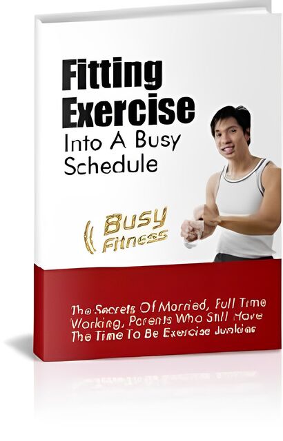eCover representing Fitting Exercise Into A Busy Schedule eBooks & Reports with Personal Use Rights