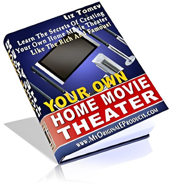eCover representing Your Own Home Movie Theater eBooks & Reports with Master Resell Rights