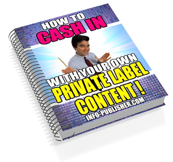 eCover representing How To Cash In With Your Own Private Label Content! eBooks & Reports/main img width < 301px/Can be translated with Master Resell Rights