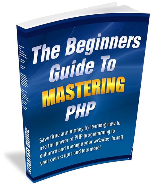 eCover representing The Beginners Guide To Mastering PHP eBooks & Reports with Master Resell Rights