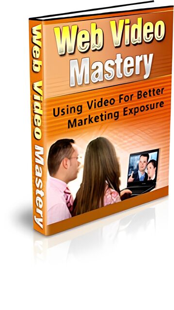 eCover representing Web Video Mastery eBooks & Reports with Master Resell Rights