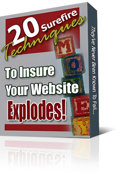 eCover representing 20 Surefire Techniques To Insure Your Website Explodes! eBooks & Reports with Master Resell Rights
