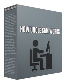 How Uncle Sam Works How Uncle Sam Works small