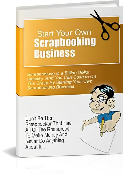 eCover representing Start Your Own Scrapbooking Business eBooks & Reports with Private Label Rights