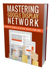 Mastering Google Display Network Mastering Google Display Network small