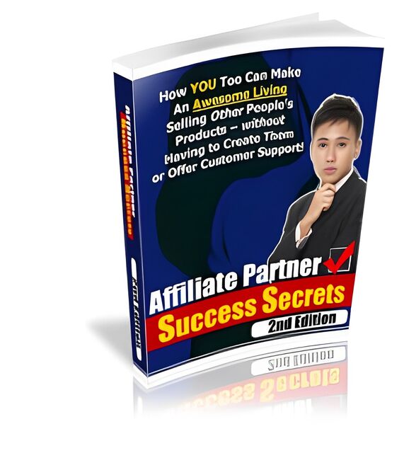 eCover representing Affiliate Partner Success Secrets : 2nd Edition eBooks & Reports with Master Resell Rights