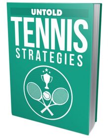 Untold Tennis Strategies Untold Tennis Strategies small