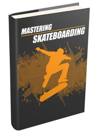 Mastering Skateboarding Mastering Skateboarding small