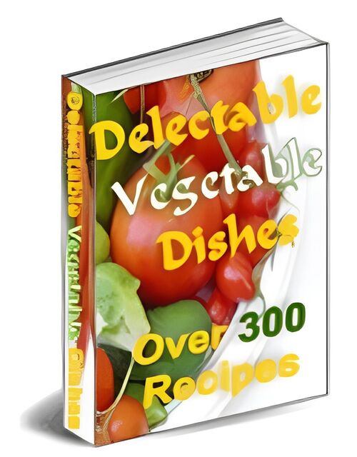 eCover representing Delectable Vegetable Dishes eBooks & Reports with Master Resell Rights