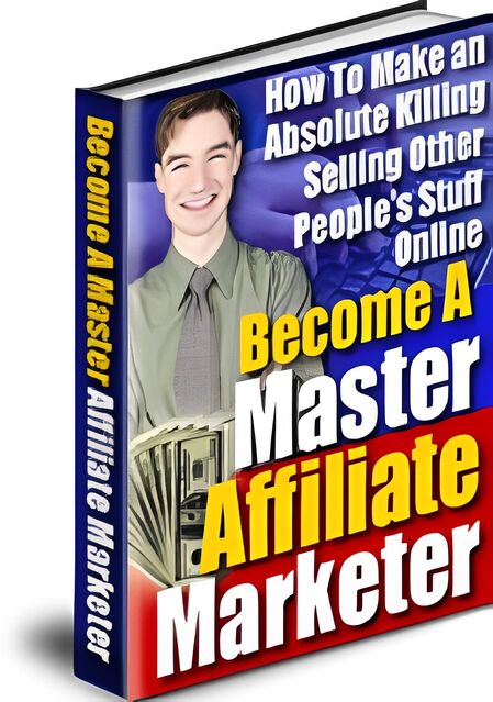 eCover representing Become A Master Affiliate Marketer eBooks & Reports with Master Resell Rights