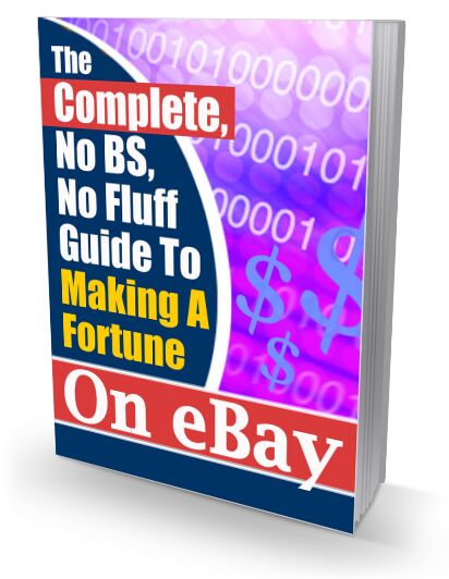 eCover representing The Complete Guide To Making A Fortune On eBay eBooks & Reports with Master Resell Rights